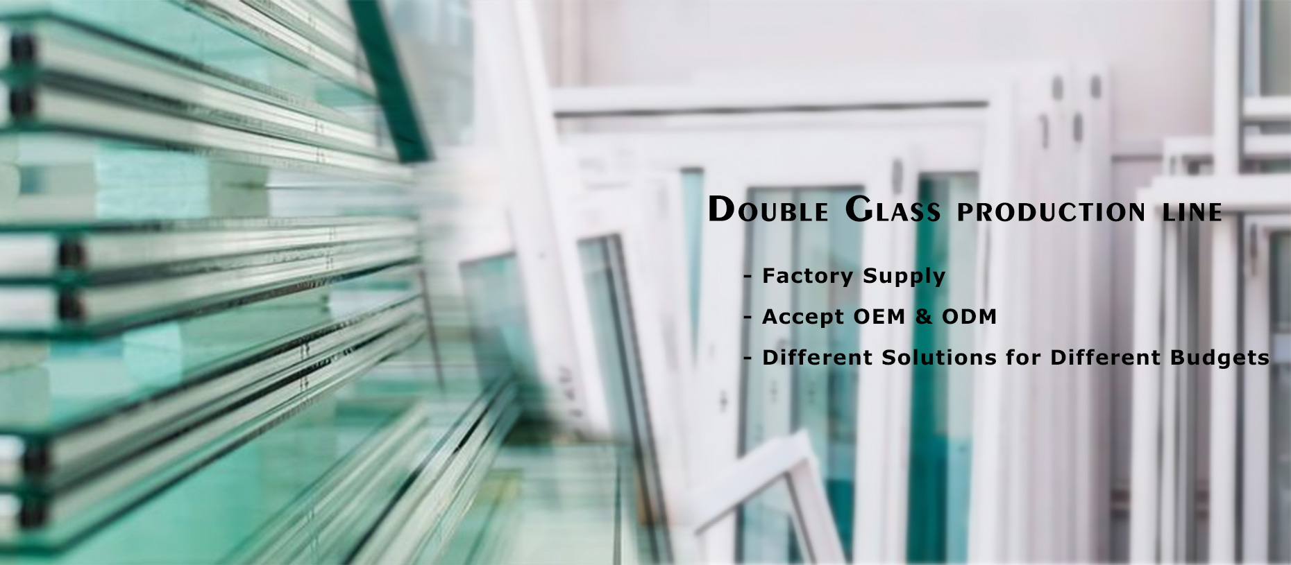 DOUBEL GLASS MAKING LINE